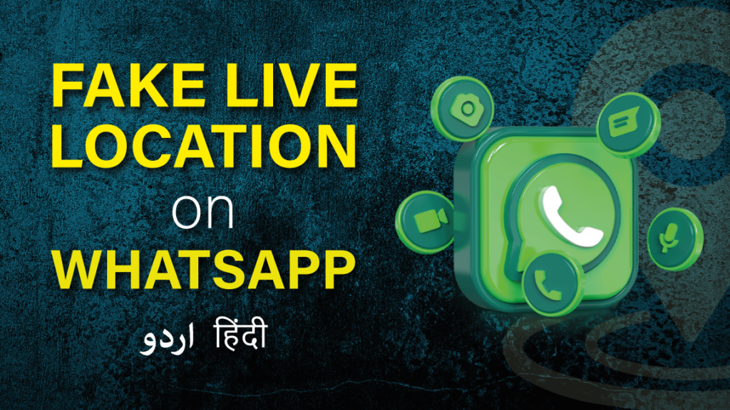 How To Send Fake Location on WhatsApp